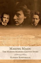 Making Magic: The Marion Mahony Griffin Story