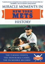 Miracle Moments - Miracle Moments in New York Mets History