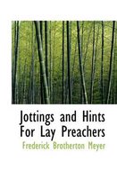 Jottings and Hints for Lay Preachers