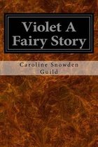 Violet A Fairy Story