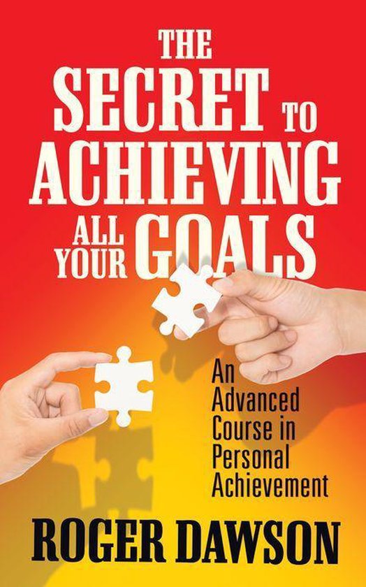 The Secret to Achieving All Your Goals - cover