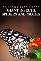 Giant Insects, Spiders and Moths - Curious Kids Press