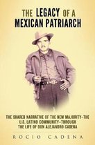 The Legacy of a Mexican Patriarch