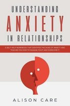 Anxiety- Understanding Anxiety in Relationships