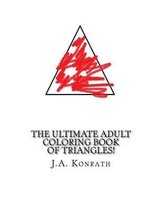 The Ultimate Adult Coloring Book of Triangles!