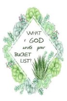 What If God Wrote Your Bucket List?