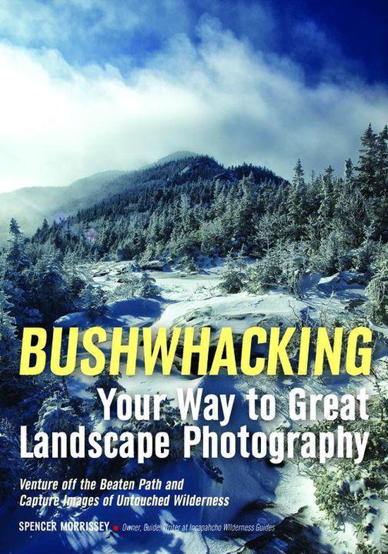 Bushwhacking Your Way to Great Landscape Photography - cover