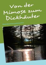 Von der Mimose zum Dickhauter