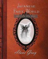 Japanese Fairy World and Other Dark Tales