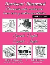 Harrisons' Illustrated Diccionario Sobre Construcci n Bienes Ra ces Y Avaluos Immobiliaries (Espa ol-Ingles)