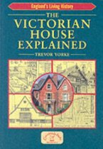 The Victorian House Explained