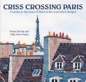 CrissCrossing Paris Journey to the heart of Paris in 20 crossstitch designs