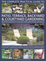 Complete Practical Guide to Patio, Terrace, Backyard and Courtyard Gardening