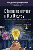 Wiley Series on Technologies for the Pharmaceutical Industry - Collaborative Innovation in Drug Discovery