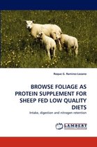 Browse Foliage as Protein Supplement for Sheep Fed Low Quality Diets