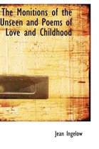 The Monitions of the Unseen and Poems of Love and Childhood