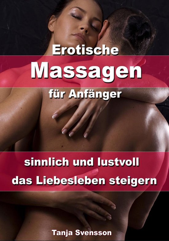 Erotische Massagen für Anfänger - sinnlich und lustvoll da ... - cover