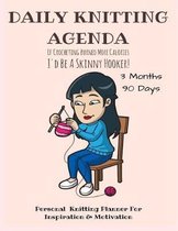 Daily Knitting Agenda (3 Months, 90 Days)