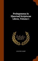 Prolegomena in S[anctae] Scripturae Libros, Volume 1