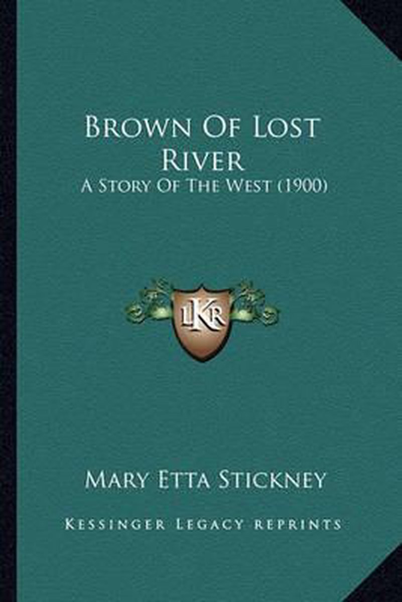 Brown Of Lost River van Mary Etta Stickney