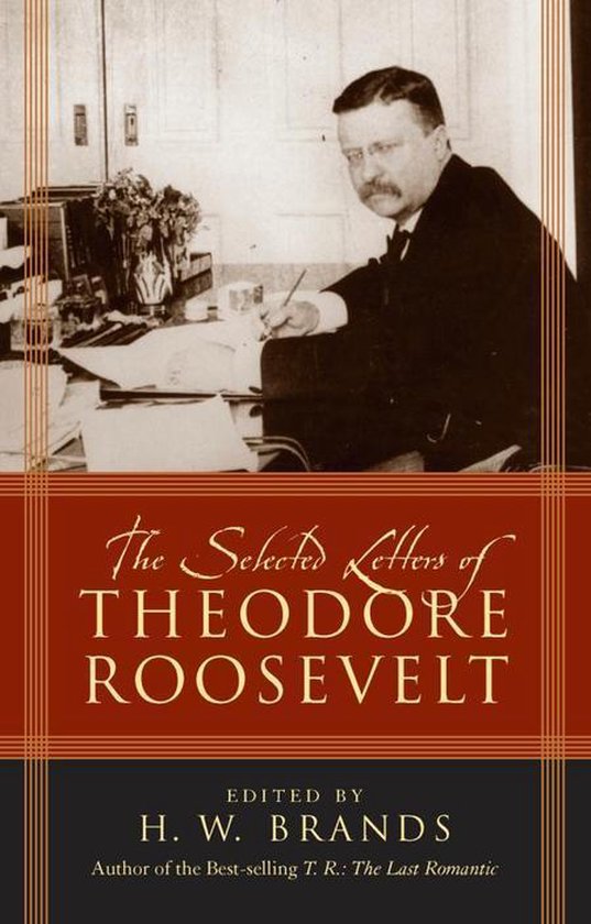 The Selected Letters of Theodore Roosevelt - cover
