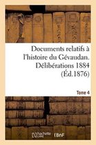 Documents Relatifs � l'Histoire Du G�vaudan. D�lib�rations 1884 T 4