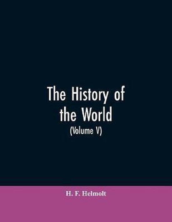 The History of the World, H F Helmolt 9789353606572 Boeken