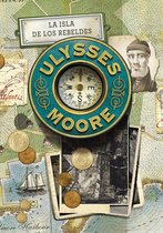 Serie Ulysses Moore 16 - La isla de los rebeldes (Serie Ulysses Moore 16)