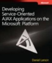 Developing Service-Oriented AJAX Applications on the Microsoft Platform