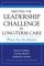 Meeting the Leadership Challenge in Long-Term Care