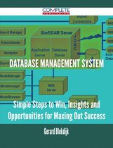 Database Management System - Simple Steps to Win, Insights and Opportunities for Maxing Out Success