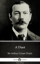Delphi Parts Edition (Sir Arthur Conan Doyle) 31 - A Duet by Sir Arthur Conan Doyle (Illustrated)