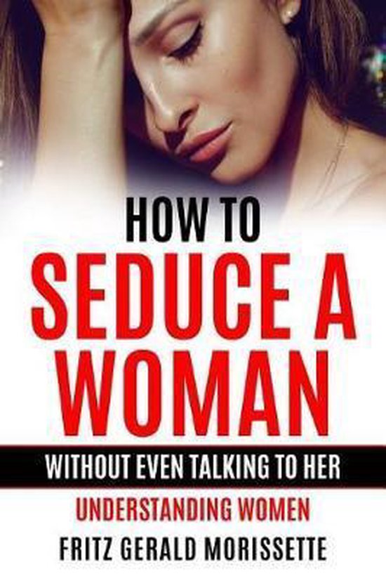 How To Seduce A Woman Without Even Talking To Her - cover