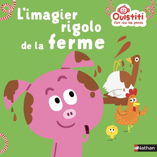 L'imagier rigolo de la ferme - Ouistiti fait rire les petits - Dès 18 mois