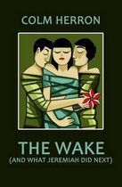 The Wake (and What Jeremiah Did Next)