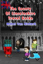 The County Of Lincolnshire: Travel Guide