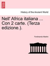 Nell' Africa Italiana ... Con 2 Carte. (Terza Edizione.).