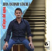 Juan Antonio Sanchez - Reflejos Del Agua (CD)