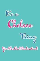 It's a Chelsea Thing You Wouldn't Understand