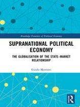 Routledge Frontiers of Political Economy - Supranational Political Economy