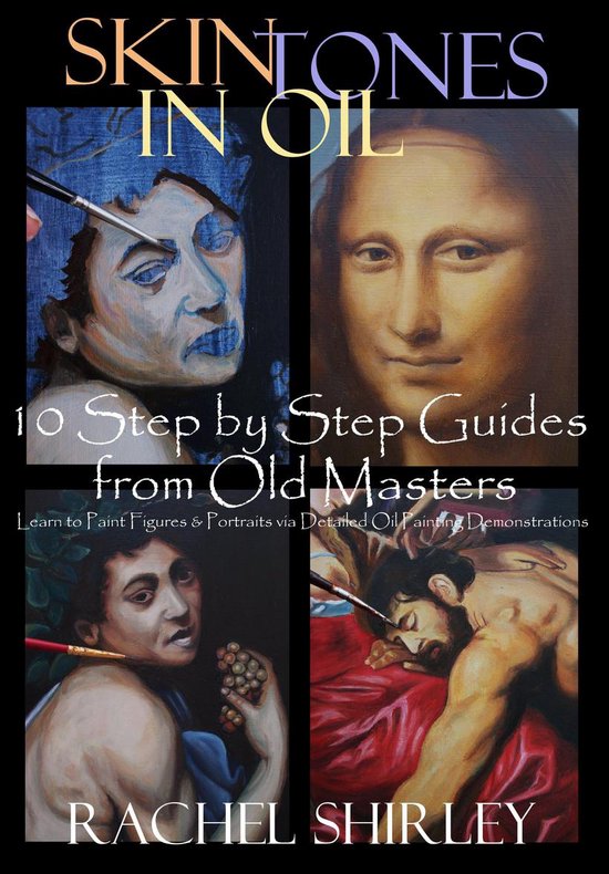 Skin Tones in Oil: 10 Step by Step Guides from Old Masters:  ... - cover