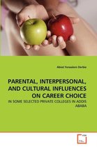 Parental, Interpersonal, and Cultural Influences on Career Choice
