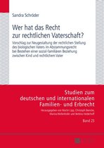 Studien zum deutschen und internationalen Familien- und Erbrecht 23 - Wer hat das Recht zur rechtlichen Vaterschaft?