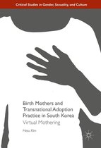 Critical Studies in Gender, Sexuality, and Culture - Birth Mothers and Transnational Adoption Practice in South Korea