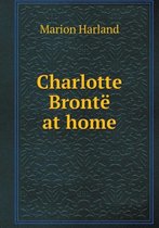 Charlotte Bronte at home