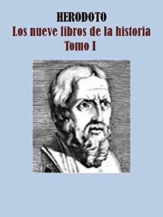 Los nueve libros de la historia Tomo I (ebook), Herodoto 1230002504964 Boeken Los nueve libros de la historia Tomo I (ebook), Herodoto 1230002504964 Boeken