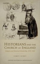 Oxford Historical Monographs - Historians and the Church of England