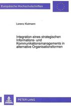 Integration Eines Strategischen Informations- Und Kommunikationsmanagements in Alternative Organisationsformen