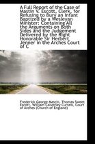 A Full Report of the Case of Mastin V. Escott, Clerk