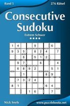 Consecutive Sudoku - Extrem Schwer - Band 5 - 276 Ratsel